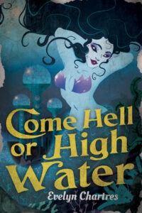 Come Hell or High Water by Evelyn Chartres