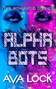 Alpha Bots by Ava Lock