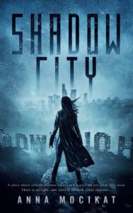 Shadow City by Anna Mocikat