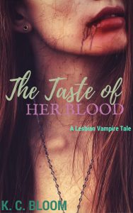 The Taste of Her Blood: A Lesbian Vampire Tale by K.C. Bloom