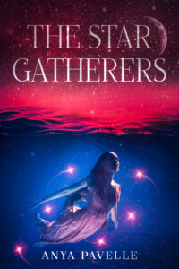 The Star Gatherers by Anya Pavelle