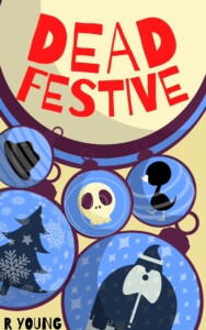 Dead Festive by Ross Young